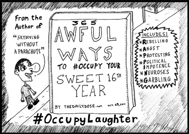 book you never read 365 awful ways to occupy your sweet 16th year #OccupyLaughter editorial cartoon by laughzilla for thedailydose.com